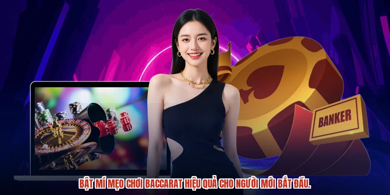 Bật mí mẹo chơi baccarat hiệu quả cho người mới bắt đầu.