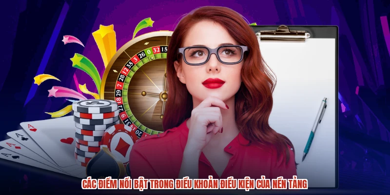 Các điểm nổi bật trong điều khoản điều kiện của nền tảng