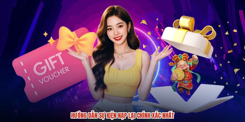 Hướng dẫn sự kiện nạp lại chính xác nhất