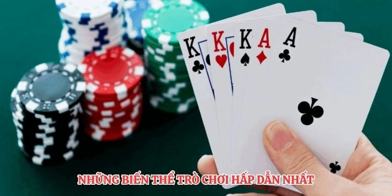 Những biến thể trò chơi hấp dẫn nhất