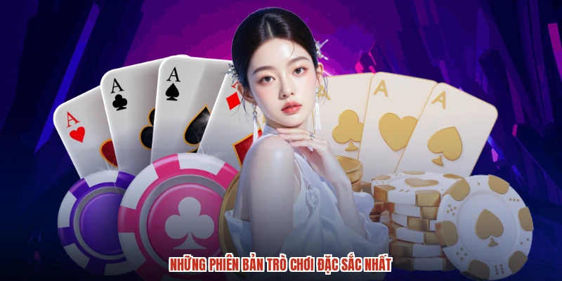 Những phiên bản trò chơi đặc sắc nhất