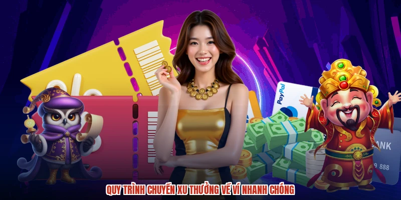 Quy trình chuyển xu thưởng về ví nhanh chóng